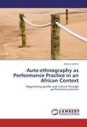 Auto-ethnography as Performance Practice in an African Context