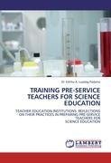 TRAINING PRE-SERVICE TEACHERS FOR SCIENCE EDUCATION