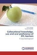 Collocational knowledge, use and oral proficiency of EFL learners