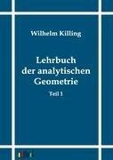 Lehrbuch der analytischen Geometrie in homogenen Koordinaten 1