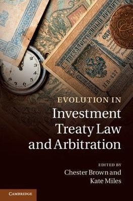 Evolution in Investment Treaty Law and Arbitration