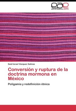 Conversión y ruptura de la doctrina mormona en México