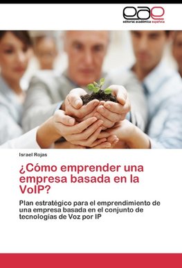 ¿Cómo emprender una empresa basada en la VoIP?