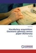 Vocabulary acquisition: Electronic glossary versus paper dictionary