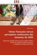 Vision française versus perception américaine des émeutes de 2005