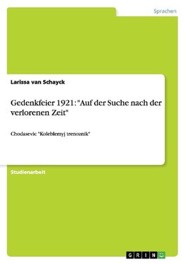 Gedenkfeier 1921: "Auf der Suche nach der verlorenen Zeit"