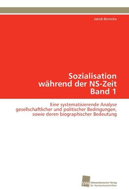 Sozialisation während der NS-Zeit Band 1