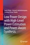 Low Power Design with High-Level Power Estimation and Power-Aware Synthesis