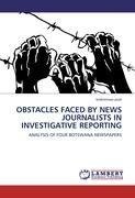 OBSTACLES FACED BY NEWS JOURNALISTS IN INVESTIGATIVE REPORTING