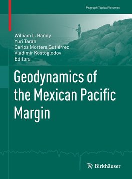 Geodynamics of the Mexican Pacific Margin