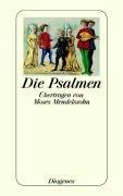 Die Psalmen - Übertragen von Moses Mendelsohn