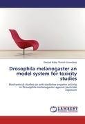 Drosophila melanogaster an model system for toxicity studies