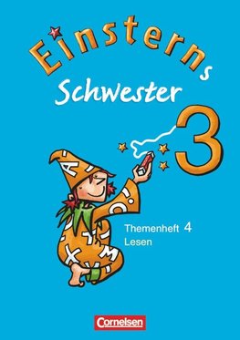 Einsterns Schwester Sprache und Lesen 3. Schuljahr. Heft 4: Lesen