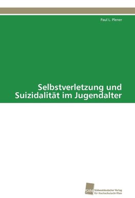 Selbstverletzung und Suizidalität im Jugendalter