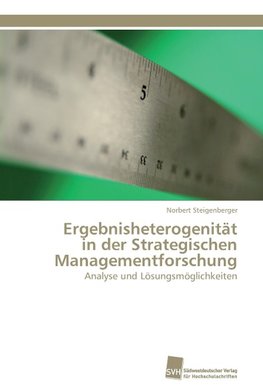 Ergebnisheterogenität in der Strategischen Managementforschung