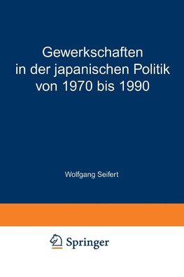 Gewerkschaften in der japanischen Politik von 1970 bis 1990