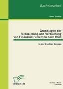 Grundlagen der Bilanzierung und Verbuchung von Finanzinstrumenten nach HGB in der Lindner Gruppe