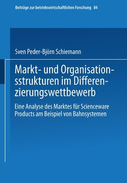 Markt- und Organisationsstrukturen im Differenzierungswettbewerb