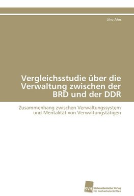 Vergleichsstudie über die Verwaltung zwischen der BRD und der DDR