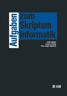 Aufgaben zum Skriptum Informatik