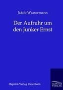 Der Aufruhr um den Junker Ernst