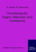 Norddeutsche Sagen, Märchen und Gebräuche