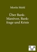 Über Bank-Manöver, Bankfrage und Krisis