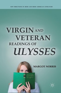 Virgin and Veteran Readings of Ulysses