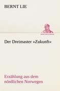 Der Dreimaster »Zukunft«