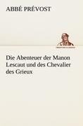 Die Abenteuer der Manon Lescaut und des Chevalier des Grieux