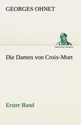 Die Damen von Croix-Mort - Erster Band