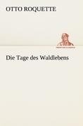 Die Tage des Waldlebens