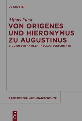 Von Origenes und Hieronymus zu Augustinus