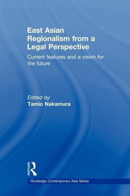 Nakamura, T: East Asian Regionalism from a Legal Perspective