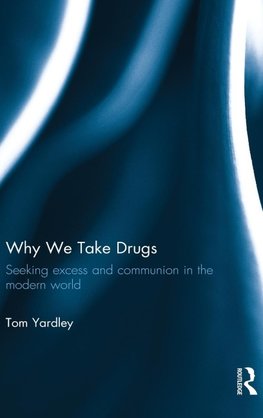 Why We Take Drugs