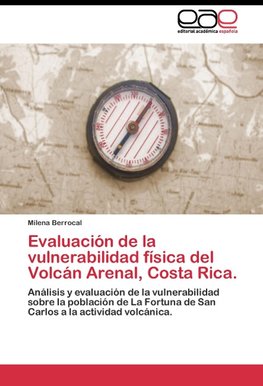 Evaluación de la vulnerabilidad física del Volcán Arenal, Costa Rica.