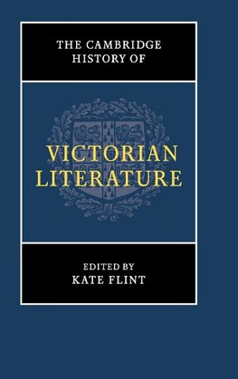 The Cambridge History of Victorian Literature