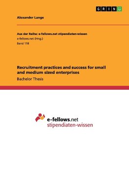 Recruitment practices and success for small and medium sized enterprises