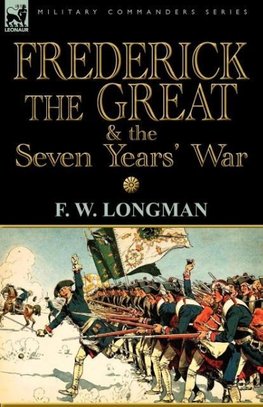 Frederick the Great & the Seven Years' War