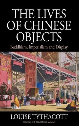 The Lives of Chinese Objects