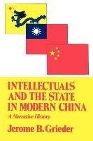 Intellectuals and the State in Modern China