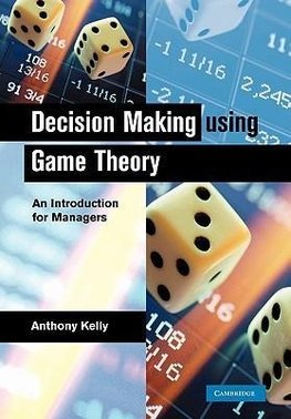 Decision Making Using Game Theory