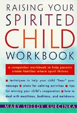 Raising Your Spirited Child Workbook