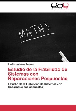 Estudio de la Fiabilidad de Sistemas con Reparaciones Pospuestas