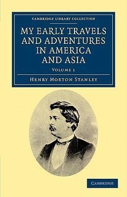 My Early Travels and Adventures in America and Asia - Volume             1