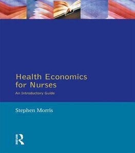 Morris, C: Health Economics For Nurses