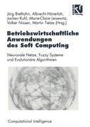 Betriebswirtschaftliche Anwendungen des Soft Computing