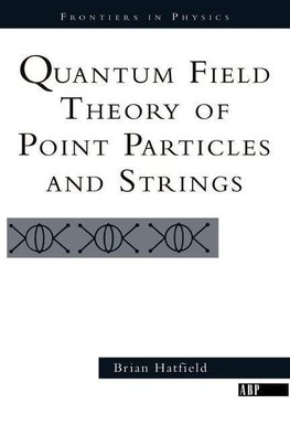 Hatfield, B: Quantum Field Theory Of Point Particles And Str