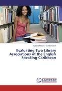 Evaluating Two Library Associations of the English Speaking Caribbean