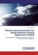 Plasma Communication for Radio Blackout during Hypersonic Flights